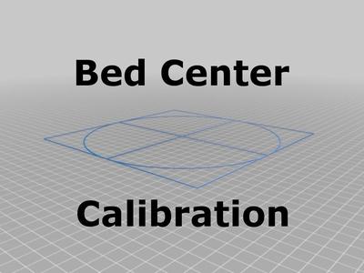 Bed Center Calibration Tutorial (using parametric crosshairs with rectangle)
