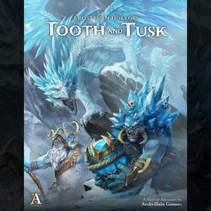 Archvillain Adventures - FrostBurn Horrors - Tooth and Tusk