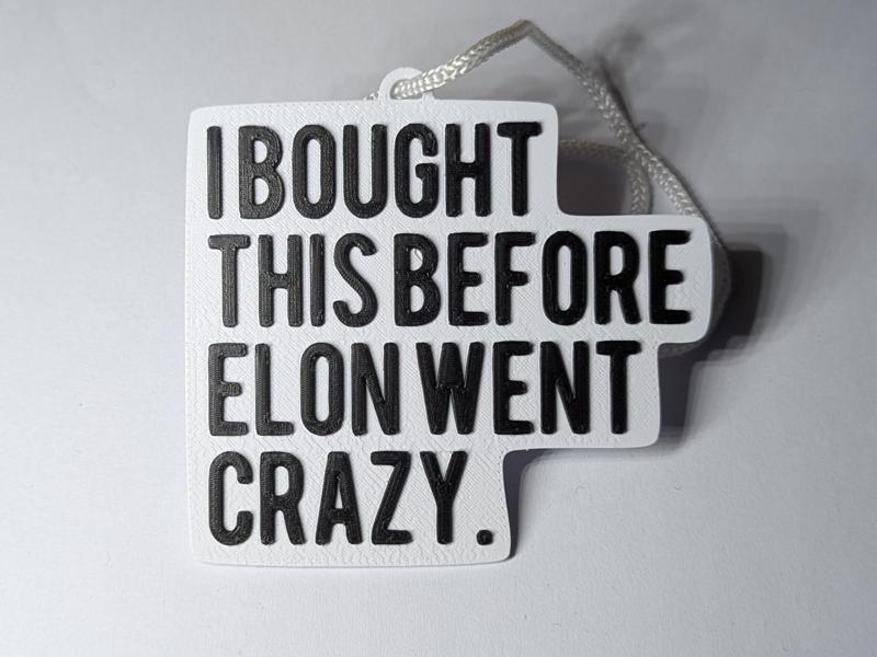 I BOUGHT THIS BEFORE ELON WENT CRAZY.