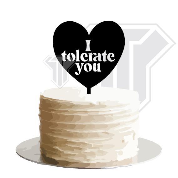 Funny Love Cake topper - I tolerate you