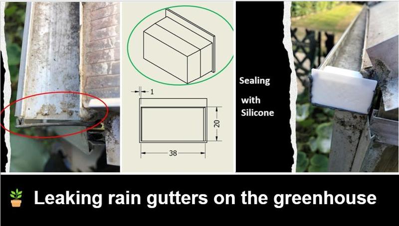 Leaking rain gutters on the greenhouse