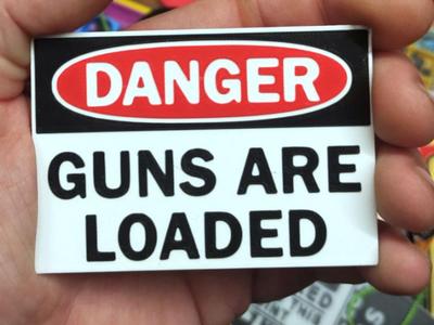 Danger guns are loaded