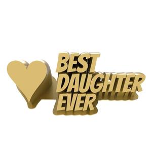 Gift for your daughter - Best Daughter Ever