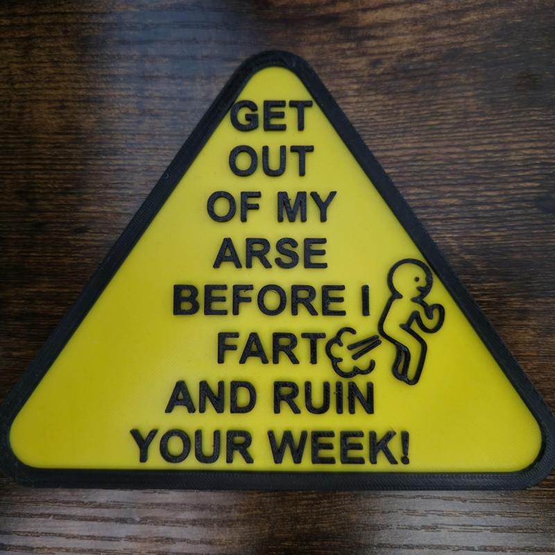 Funny Car Sign – “Get Out My Arse Before I Fart!” (Free STL)