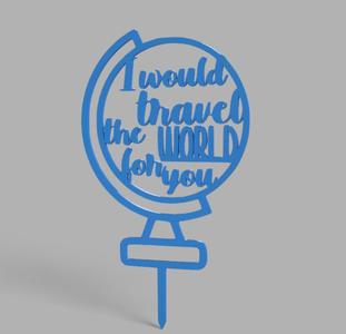 THE WORLD  FOR YOU CAKE TOPPER