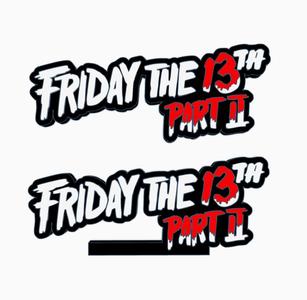 FRIDAY THE 13TH PART 2 V2 Logo Display by MANIACMANCAVE3D