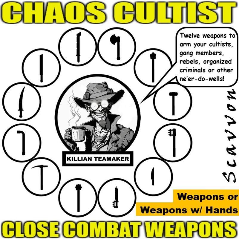 Killian Teamaker Presents: Chaos Cultist, Close Combat Weapons
