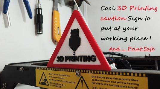 3D PRINTING caution sign to put at your print place !