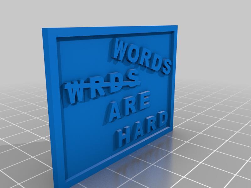 Wrds are hard sign