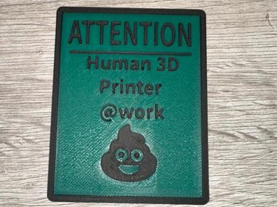 Human 3D Printer @work sign