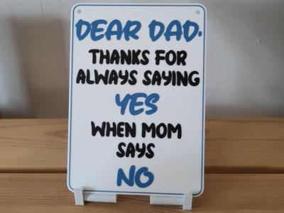 Sign'Dad thanks for saying yes when Mom says no'
