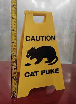 Caution Cat Puke (Approximately 8"/200mm tall)