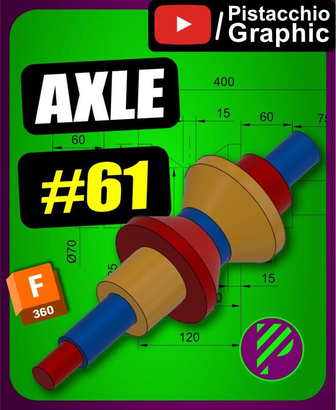 #61 Axle | Fusion 360 | Pistacchio Graphic