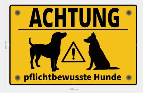 Schild - Vorsicht - Pflichtbewusste Hunde   