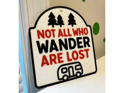 Not all who wander are lost sign