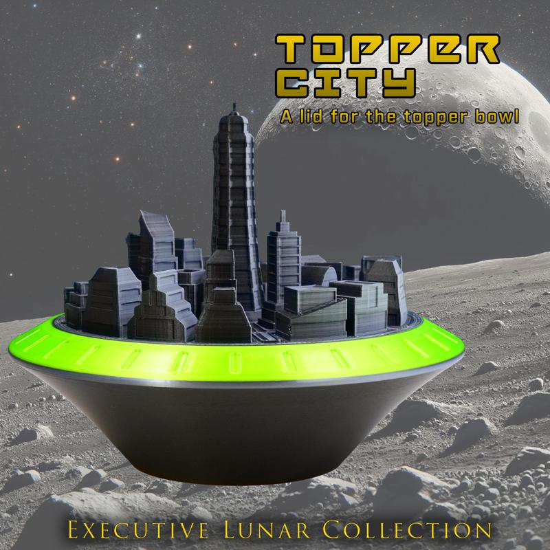 Topper City - a lid for Topper Bowl - Executive Lunar Collection 