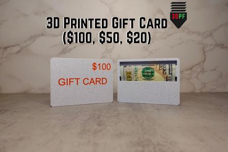 3D Printed Gift Card ($100, $50, $20)