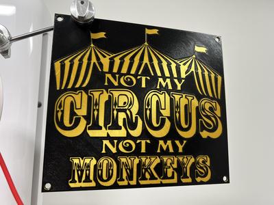 Not My Circus Not My Monkeys Sign