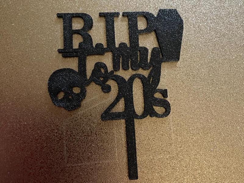 R.I.P to my 20s cake topper