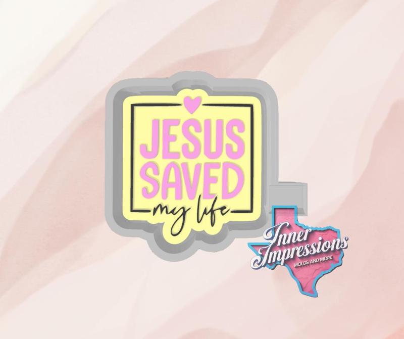 Jesus Saved My Life Freshie Mold