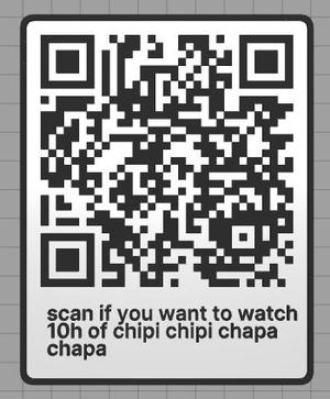 scan if you want to watch 10h of chipi chipi chapa  chapa