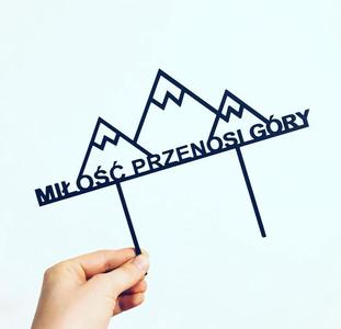 Miłość przenosi góry topper na tort