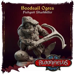 Bloodsail Ogres - Fishgutt Sharkkiller - Additional Miniatures