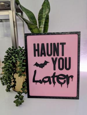 Haunt You Later - Halloween Wall Sign