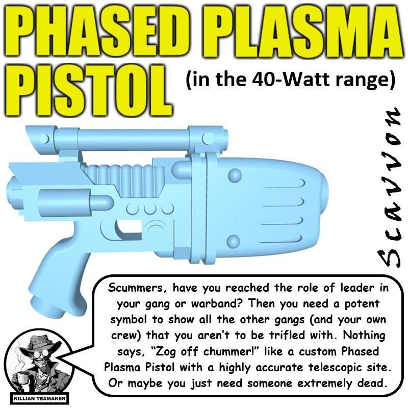 Killian Teamaker Presents: Phased Plasma Pistol - Model W40-AOF