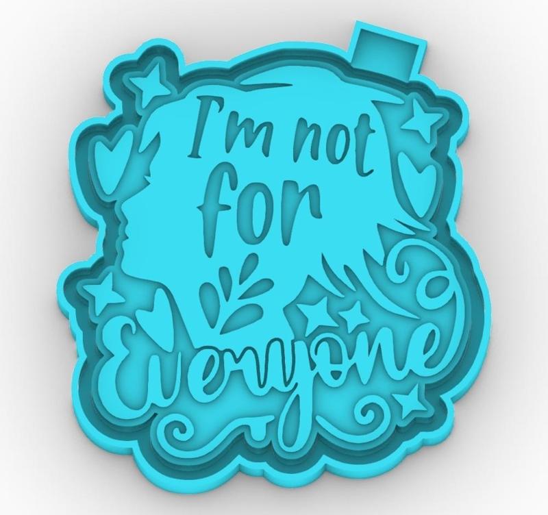 im not for everyone - freshie mold - STL for silicone mold