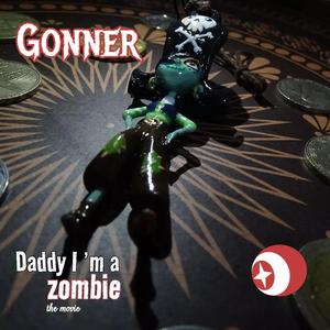 Gonner By Daddy Im a Zombie