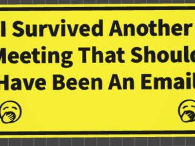 funny sign survived a meeting