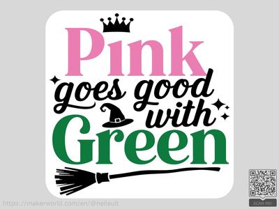Wicked 'Pink Goes Good with Green' Coaster