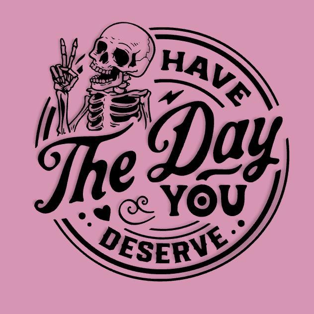 Have the Day You Deserve - Skeleton Silhouette Wall Art