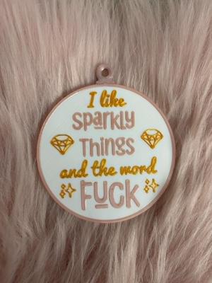 I Like Sparkly Things and the Word F*&k Christmas Ornament
