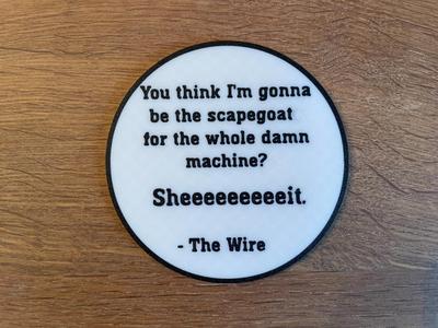 The Wire Quote / TV / Coaster / Drink / Coffee