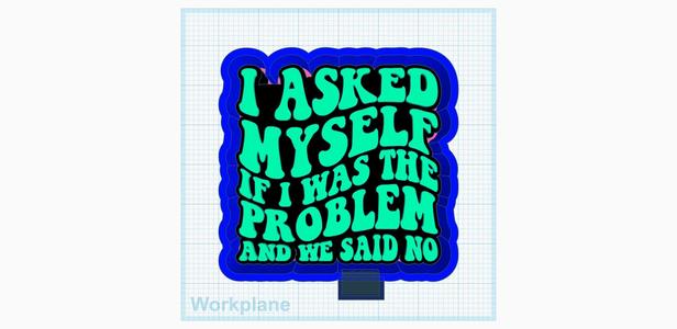 I asked myself 1