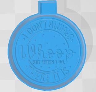 I Dont Always Whoop Freshie Mold Housing