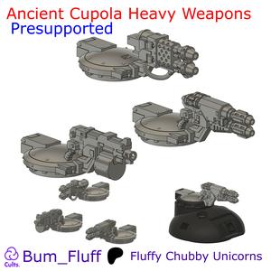 Ancient Cupola Heavy Weapons - Presupported