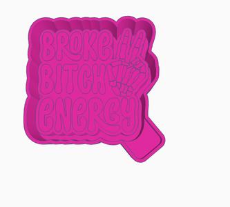 Broke Bitch Energy Mold Housing STL