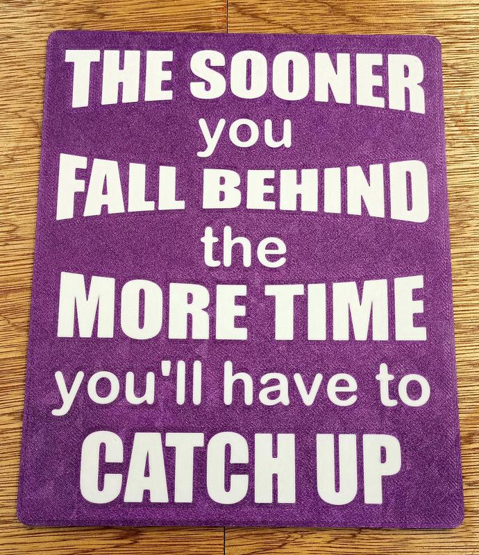 Funny Sign - The Sooner you fall behind, the more time you'll have to catch up