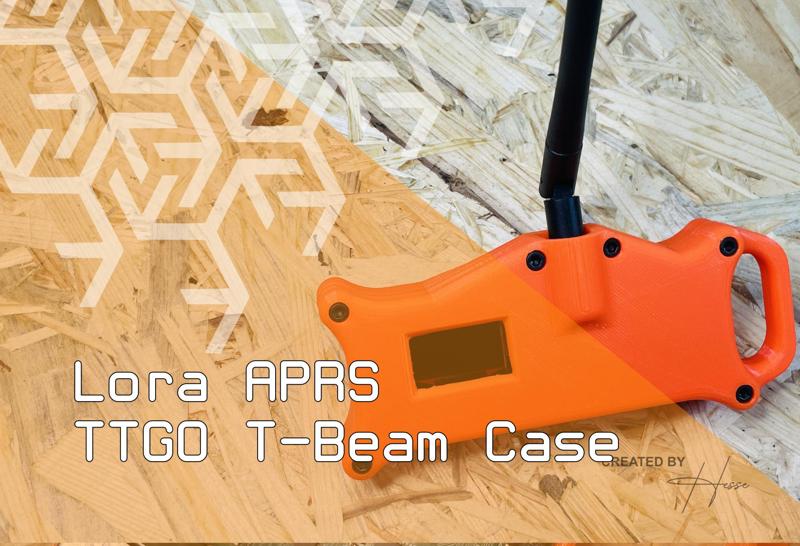 Lora APRS - TTGO T-Beam Case MK2