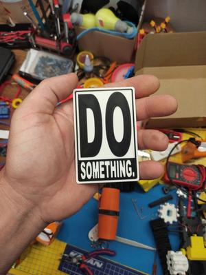 DO something