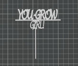 Plant Quote - You Grow Girl