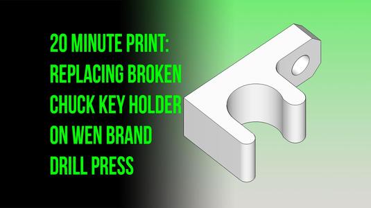 20-minute print: replace broken chuck-key holder on WEN brand drill press v1.0