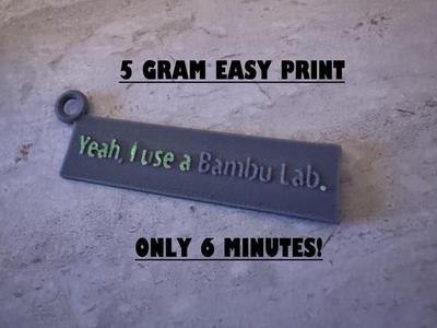 "Yeah, i use a Bambu Lab" Keychain