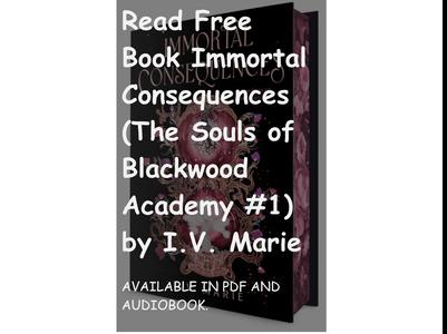 Read Free Book Immortal Consequences (The Souls of Blackwood Academy #1) by I.V. Marie