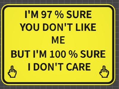 funny sign 97% you don't like me 