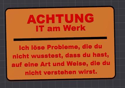 Achtung IT am Werk - Schild