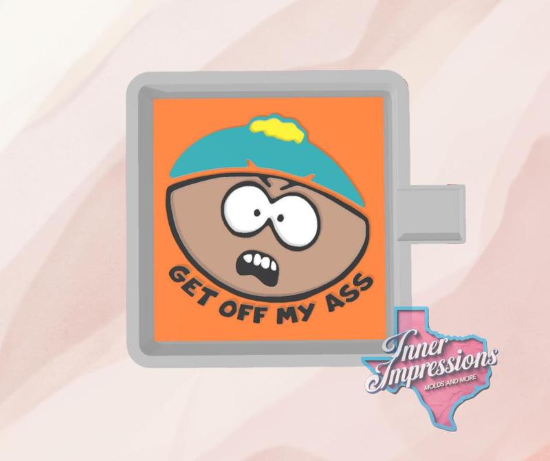 Cartman Get Off My A** Freshie Mold
